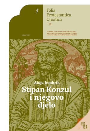 Naslovnica knjige — Alojz Jembrih: Stipan Konzul i njegovo djelo