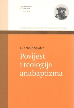 Naslovnica knjige — C. Arnold Snyder: Povijest i teologija anabaptizma