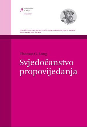 Naslovnica knjige — Thomas G. Long: Svjedočanstvo propovijedanja