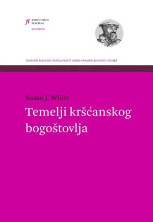 Naslovnica knjige — Susan J. White: Temelji kršćanskog bogoštovlja