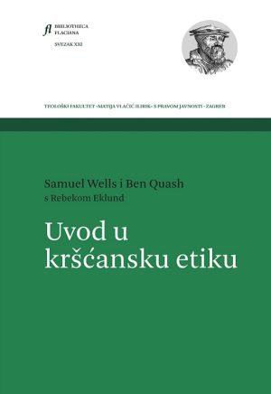 Naslovnica knjige — Samuel Wells i Ben Quash s Rebekom Eklund: Uvod u kršćansku etiku